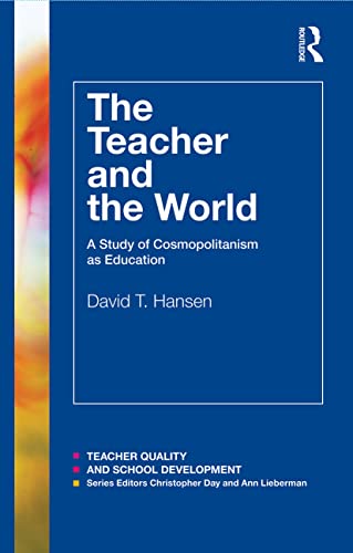 9780415783323: The Teacher and the World: A Study of Cosmopolitanism as Education
