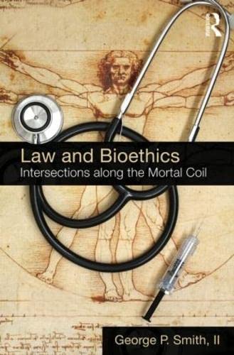 Beispielbild fr Law and Bioethics: Intersections Along the Mortal Coil (Biomedical Law & Ethics Library) zum Verkauf von Chiron Media