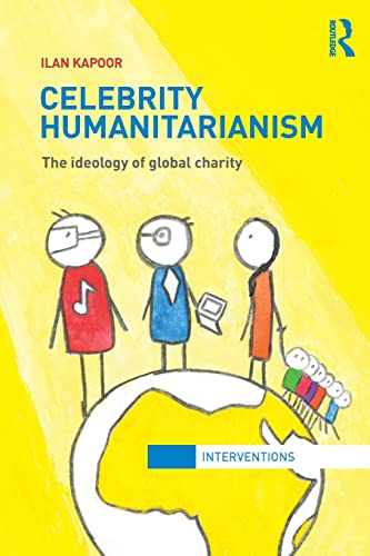 9780415783392: Celebrity Humanitarianism: The Ideology of Global Charity (Interventions)
