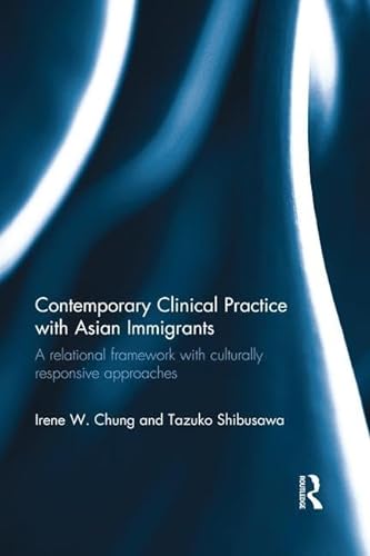 Imagen de archivo de Contemporary Clinical Practice With Asian Immigrants a la venta por Blackwell's