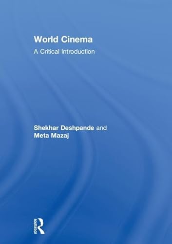 World Cinema: A Critical Introduction (9780415783569) by Deshpande, Shekhar; Mazaj, Meta