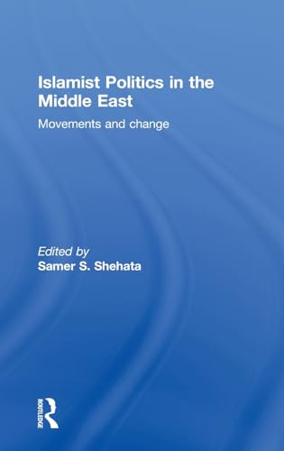 9780415783613: Islamist Politics in the Middle East: Movements and Change