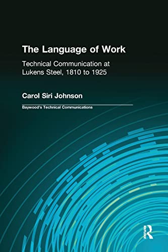 Beispielbild fr The Language of Work: Technical Communication at Lukens Steel, 1810 to 1925 zum Verkauf von Blackwell's