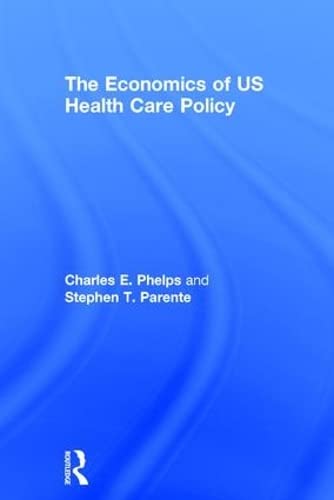Stock image for The Economics of US Health Care Policy (Economics in the Real World) for sale by Reuseabook