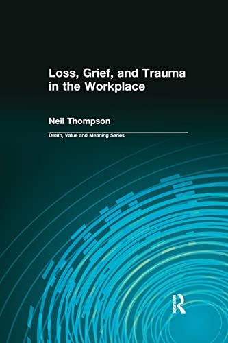 Stock image for Loss, Grief, and Trauma in the Workplace for sale by Chiron Media