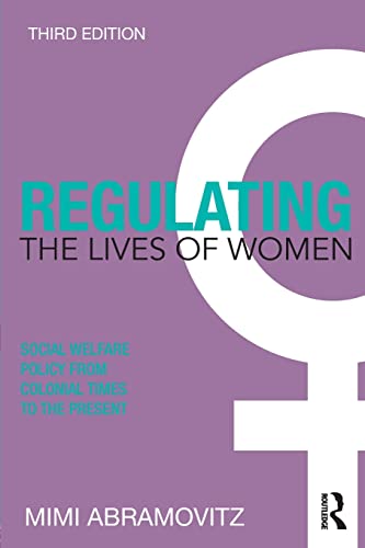 Stock image for Regulating the Lives of Women: Social Welfare Policy from Colonial Times to the Present for sale by Chiron Media