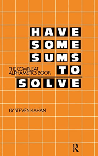 Stock image for Have Some Sums to Solve: The Compleat Alphametics Book for sale by Lucky's Textbooks