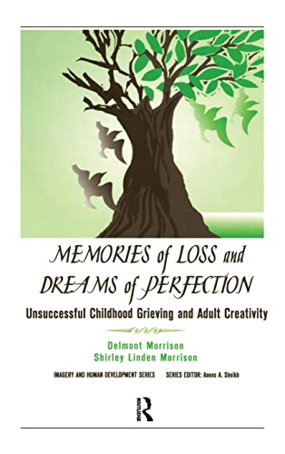 9780415786072: Memories of Loss and Dreams of Perfection: Unsuccessful Childhood Grieving and Adult Creativity
