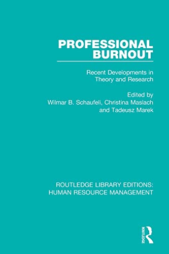Stock image for Professional Burnout: Recent Developments in Theory and Research (Routledge Library Editions: Human Resource Management) for sale by Book Deals