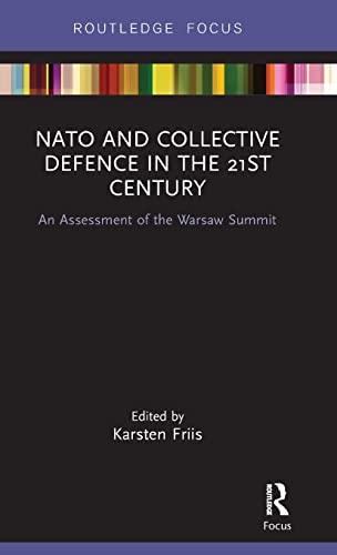 Stock image for NATO and Collective Defence in the 21st Century: An Assessment of the Warsaw Summit for sale by Chiron Media