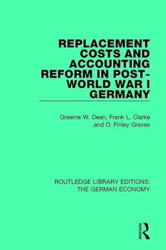 Stock image for Replacement Costs and Accounting Reform in Post-World War I Germany for sale by THE SAINT BOOKSTORE