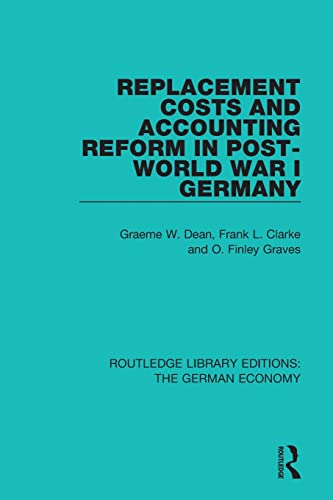 Stock image for Replacement Costs and Accounting Reform in Post-World War I Germany (Routledge Library Editions: The German Economy) for sale by Revaluation Books