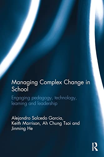 Beispielbild fr Managing Complex Change in School: Engaging Pedagogy, Technology, Learning and Leadership zum Verkauf von Revaluation Books
