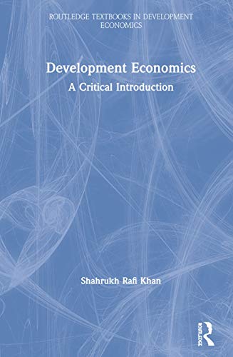 Beispielbild fr Development Economics: A Critical Introduction (Routledge Textbooks in Development Economics) zum Verkauf von Chiron Media