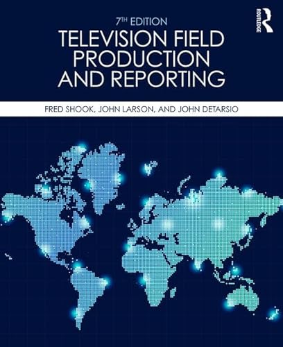 Stock image for Television Field Production and Reporting: A Guide to Visual Storytelling for sale by BooksRun