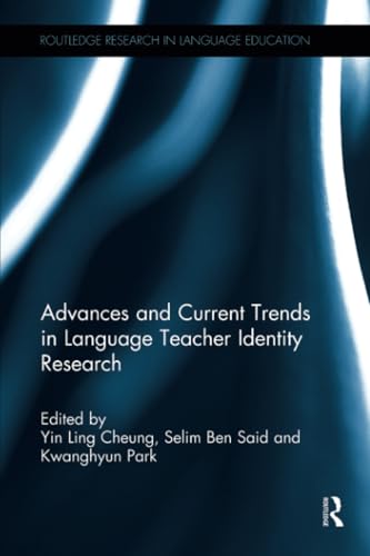 Imagen de archivo de Advances and Current Trends in Language Teacher Identity Research a la venta por Revaluation Books