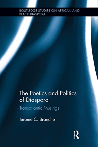 Stock image for The Poetics and Politics of Diaspora (Routledge Studies on African and Black Diaspora) for sale by Chiron Media