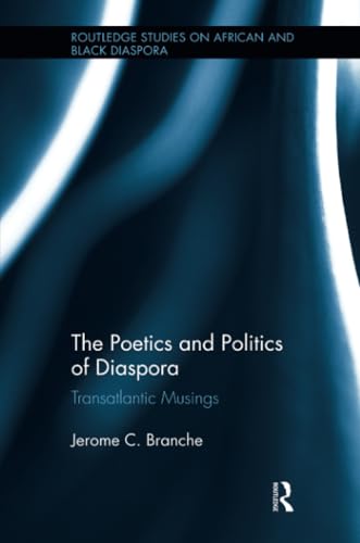 

Poetics and Politics of Diaspora : Transatlantic Musings