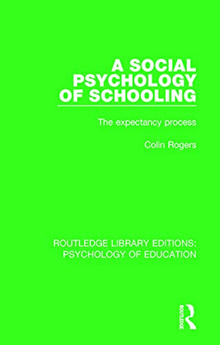 Imagen de archivo de A Social Psychology of Schooling: The Expectancy Process (Routledge Library Editions: Psychology of Education) a la venta por Chiron Media