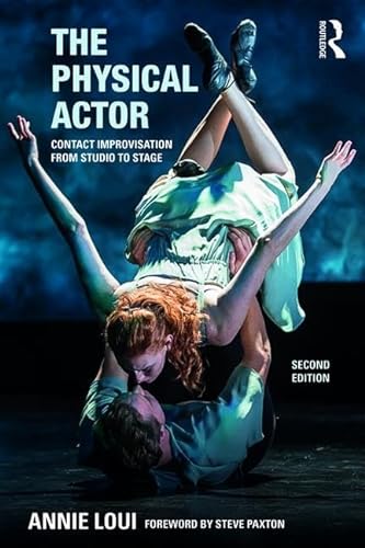 Stock image for The Physical Actor: Contact Improvisation from Studio to Stage for sale by Chiron Media