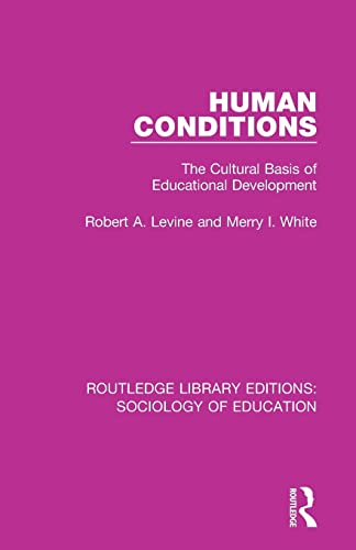 Stock image for Human Conditions: The Cultural Basis of Educational Developments (Routledge Library Editions: Sociology of Education) for sale by Lucky's Textbooks