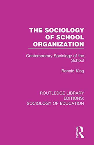 Stock image for The Sociology of School Organization: Contemporary Sociology of the School (Routledge Library Editions: Sociology of Education) for sale by Chiron Media