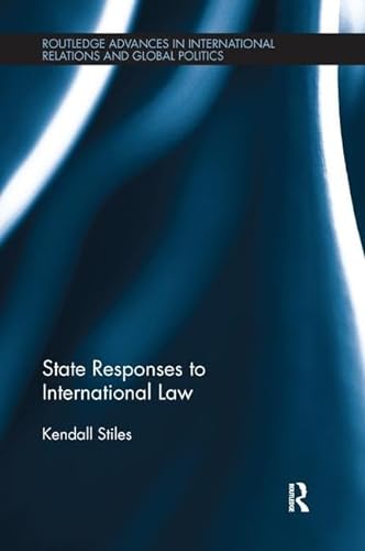 Stock image for State Responses to International Law (Routledge Advances in International Relations and Global Politics) for sale by Chiron Media