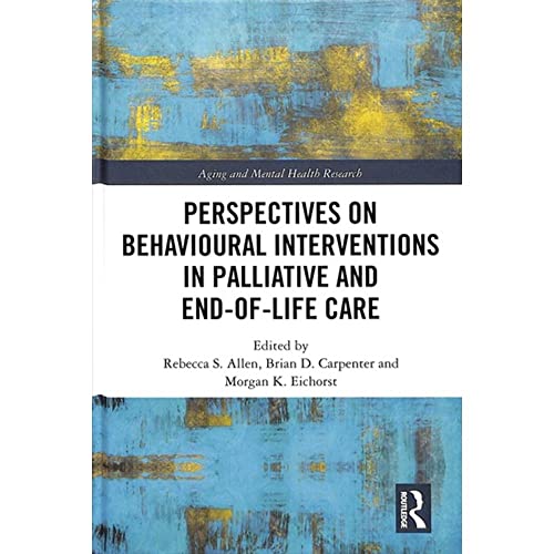 Beispielbild fr Global Perspectives on Behavioural Interventions in Palliative and End-of-Life Care zum Verkauf von Blackwell's