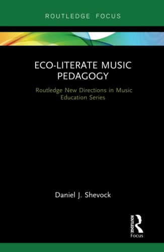 Beispielbild fr Eco-Literate Music Pedagogy (Routledge Focus in Music Education) zum Verkauf von Chiron Media