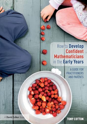 Beispielbild fr How to Develop Confident Mathematicians in the Early Years: A Guide for Practitioners and Parents zum Verkauf von WorldofBooks