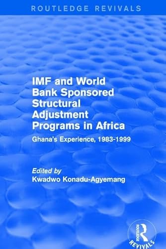 Stock image for IMF and World Bank Sponsored Structural Adjustment Programs in Africa: Ghana's Experience, 1983-1999 (Routledge Revivals) for sale by Chiron Media