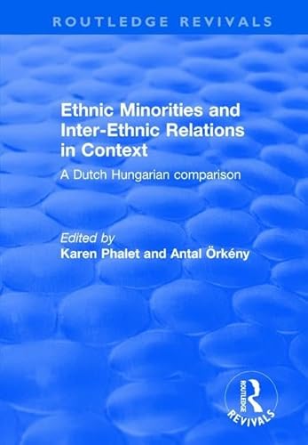 Beispielbild fr Ethnic Minorities and Inter-ethnic Relations in Context: A Dutch-Hungarian Comparison (Routledge Revivals) zum Verkauf von Chiron Media
