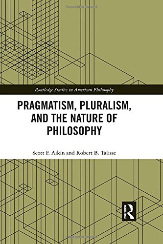Beispielbild fr Pragmatism, Pluralism, and the Nature of Philosophy (Routledge Studies in American Philosophy) zum Verkauf von Chiron Media