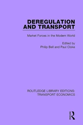 9780415793568: Deregulation and Transport: Market Forces in the Modern World