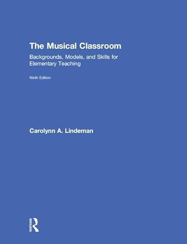 Imagen de archivo de The Musical Classroom: Backgrounds, Models, and Skills for Elementary Teaching a la venta por Chiron Media