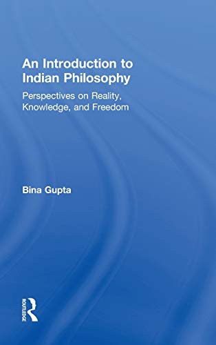 Stock image for An Introduction to Indian Philosophy: Perspectives on Reality, Knowledge, and Freedom for sale by Mispah books