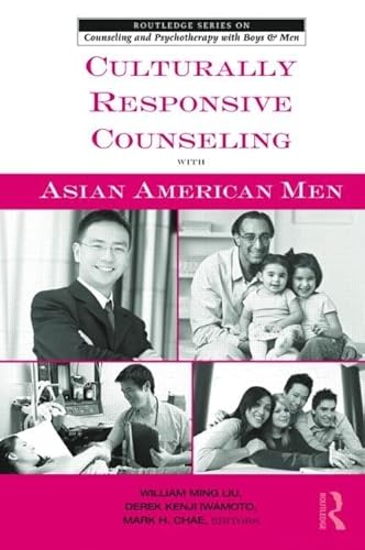 Imagen de archivo de Culturally Responsive Counseling with Asian American Men [Inscribed] a la venta por Second Story Books, ABAA