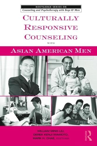 Stock image for Culturally Responsive Counseling with Asian American Men [Inscribed] for sale by Second Story Books, ABAA