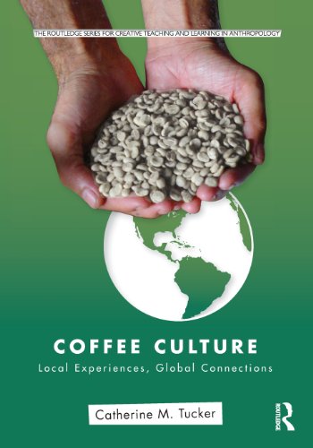 Stock image for Coffee Culture: Local Experiences, Global Connections (Routledge Series for Creative Teaching and Learning in Anthropology) for sale by ThriftBooks-Atlanta