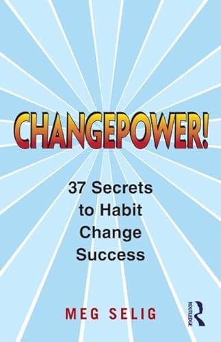 9780415800662: Changepower!: 37 Secrets to Habit Change Success