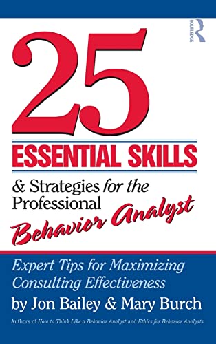 Beispielbild fr 25 Essential Skills and Strategies for the Professional Behavior Analyst: Expert Tips for Maximizing Consulting Effectiveness zum Verkauf von ThriftBooks-Dallas