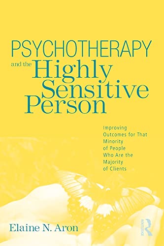 Psychotherapy and the Highly Sensitive Person (9780415800747) by Aron, Elaine N.