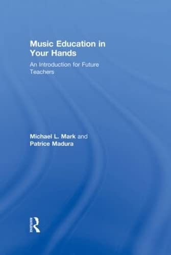 Beispielbild fr Music Education in Your Hands: An Introduction for Future Teachers zum Verkauf von Chiron Media