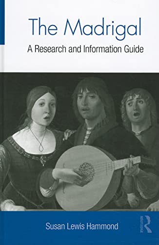 9780415801027: The Madrigal: A Research and Information Guide (Routledge Music Bibliographies)