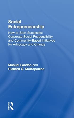 Stock image for Social Entrepreneurship: How to Start Successful Corporate Social Responsibility and Community-Based Initiatives for Advocacy and Change for sale by Chiron Media