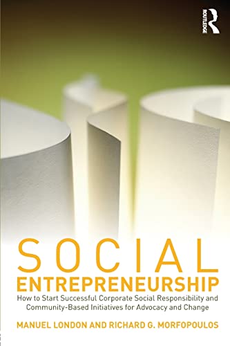 9780415801294: Social Entrepreneurship: How to Start Successful Corporate Social Responsibility and Community-Based Initiatives for Advocacy and Change