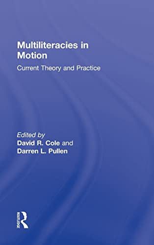 Stock image for Multiliteracies in Motion: Current Theory and Practice for sale by Chiron Media