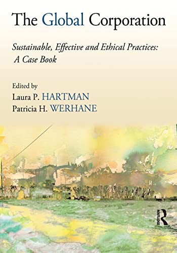 Imagen de archivo de The Global Corporation : Sustainable, Effective and Ethical Practices, a Case Book a la venta por Better World Books