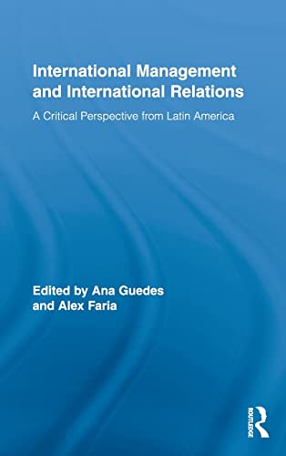 9780415801690: International Management and International Relations: A Critical Perspective from Latin America: 08 (Routledge Studies in Management, Organizations and Society)
