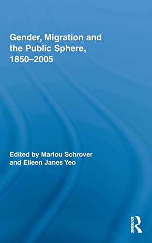 Beispielbild fr Gender, Migration, and the Public Sphere, 18502005 (Routledge Research in Gender and History) zum Verkauf von Chiron Media